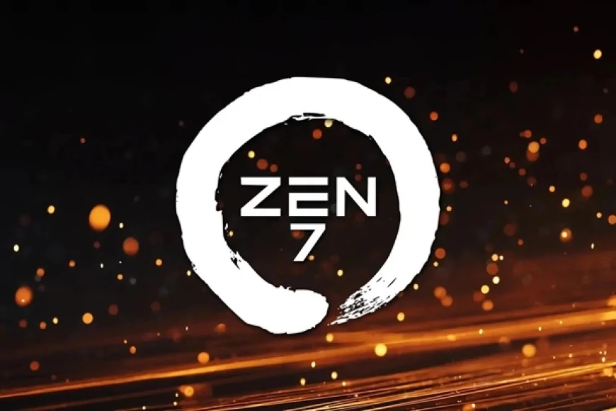 AMD Zen 7’den yeni detaylar: Performansta dev sıçrama yaşanacak AMD Zen 7’den yeni detaylar: Performansta dev sıçrama yaşanacak!